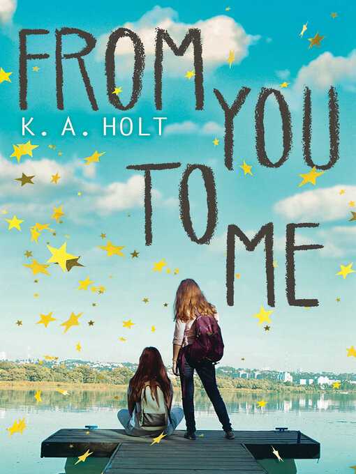 Title details for From You to Me by K. A. Holt - Wait list